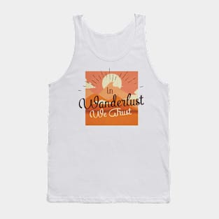 In Wanderlust We Trust Tank Top